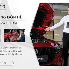 AN TÂM ĐÓN HÈ VỚI ƯU ĐÃI TỪ TRUNG TÂM DỊCH VỤ MAZDA