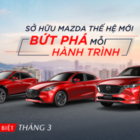 MAZDA ĐIỀU CHỈNH GIÁ BÁN NEW MAZDA2, NEW MAZDA CX-3, MAZDA6, MAZDA CX-30